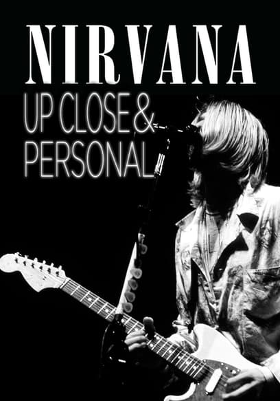 Nirvana: Up Close and Personal