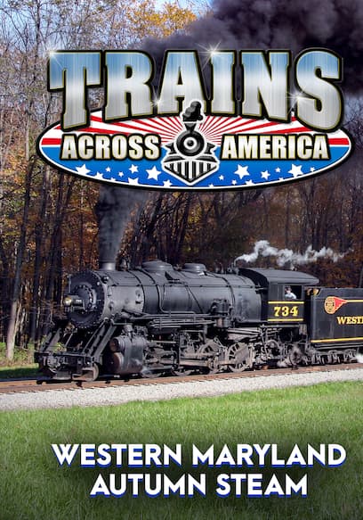 Trains Across America: Western Maryland Autumn Steam