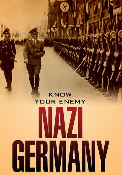 Know Your Enemy: Nazi Germany poster