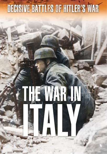 Decisive Battles of Hitler's War: The War in Italy