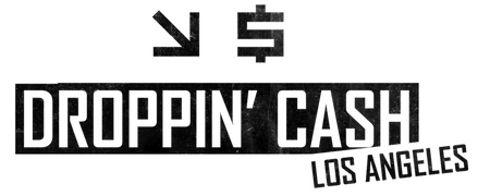 Droppin' Cash: Los Angeles