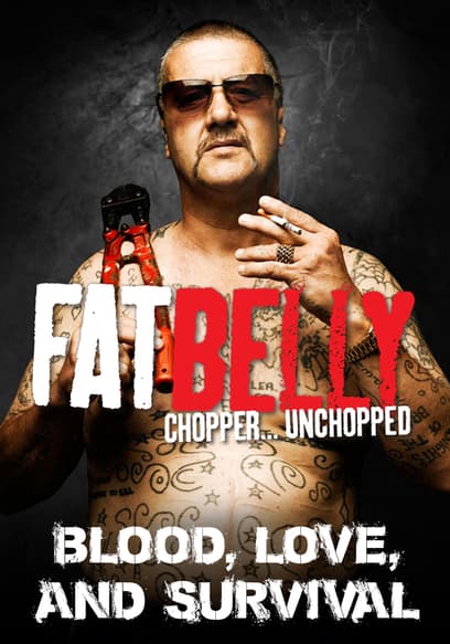 Fatbelly: Chopper Unchopped