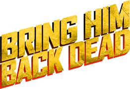 Bring Him Back Dead