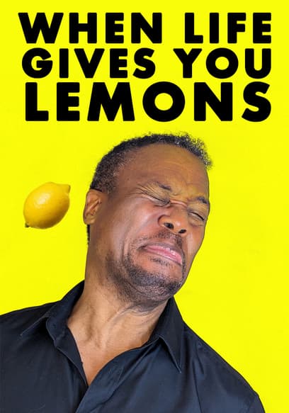 When Life Gives You Lemons