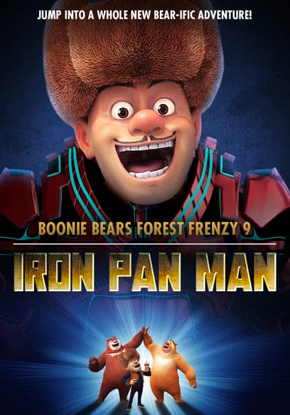 Boonie Bears Forest Frenzy 9: Iron Pan Man