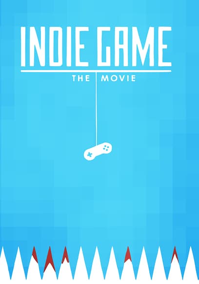 Indie Game: The Movie