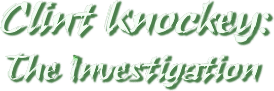 Clint Knockey: The Investigation