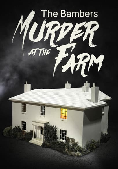 The Bambers: Murder at the Farm