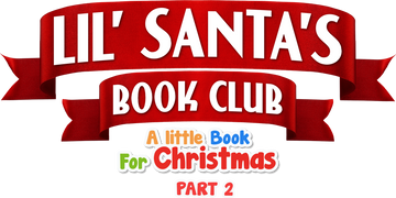 Lil' Santa's Book Club: A Little Book for Christmas (Pt. 2)