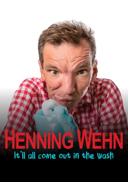 Henning Wehn: It'll All Come Out in the Wash