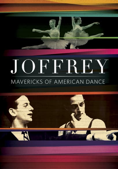 Joffrey: Mavericks of American Dance