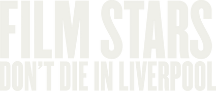 Film Stars Don't Die in Liverpool
