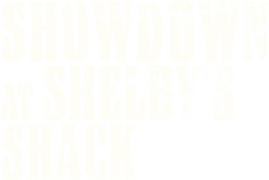 Showdown at Shelby's Shack