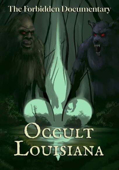 The Forbidden Documentary: Occult Louisiana
