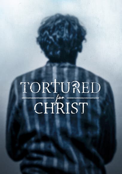 Tortured for Christ