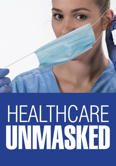 Healthcare Unmasked