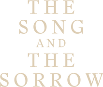 The Song and the Sorrow