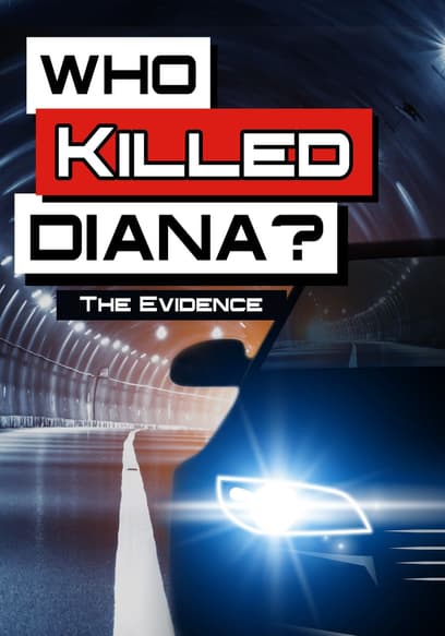 Who Killed Diana?: The Evidence