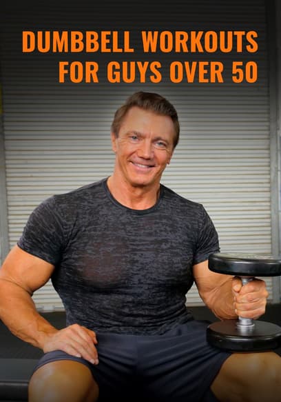 Dumbbell Workouts for Guys Over 50