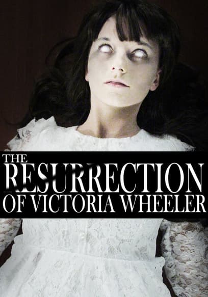 The Resurrection of Victoria Wheeler