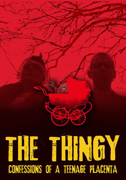 The Thingy: Confessions of a Teenage Placenta