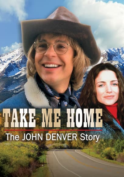 Take Me Home: The John Denver Story