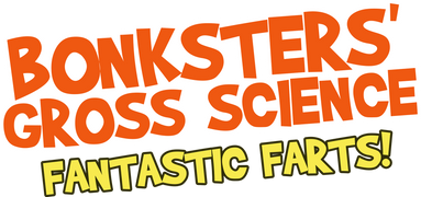 Bonksters Gross Science: Fantastic Farts