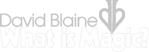 David Blaine What is Magic?