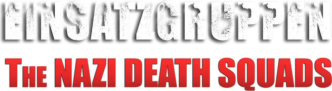 Einsatzgruppen: The Nazi Death Squads