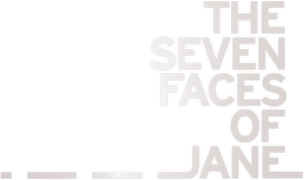 The Seven Faces of Jane