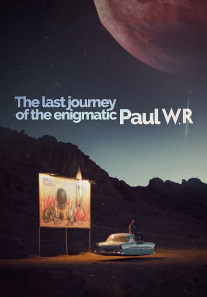 The Last Journey of the Enigmatic Paul W.R