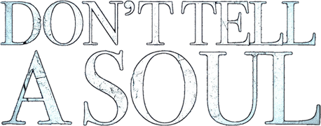 Don't Tell a Soul