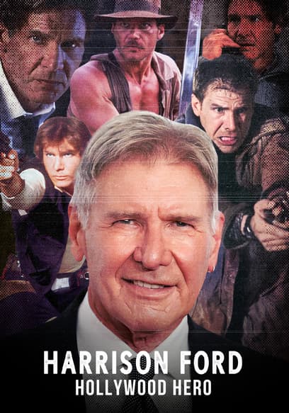 Harrison Ford: Hollywood Hero