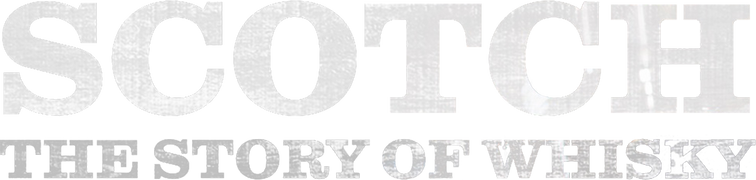 Scotch: The Story of Whisky