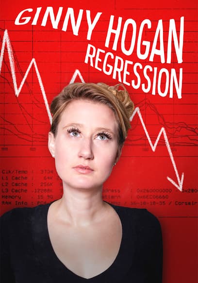 Ginny Hogan: Regression