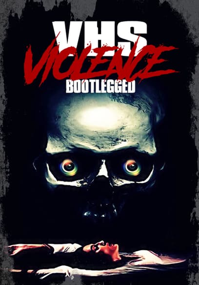 VHS Violence: Bootlegged