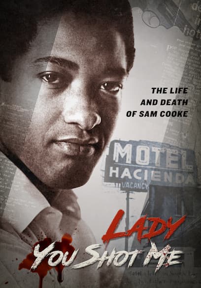 Lady You Shot Me: Life & Death of Sam Cooke