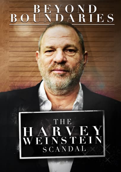Beyond Boundaries: The Harvey Weinstein Scandal