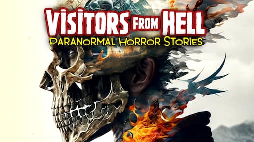 Watch Visitors From Hell: Paranormal Horror Stories (2 Free - Main Image