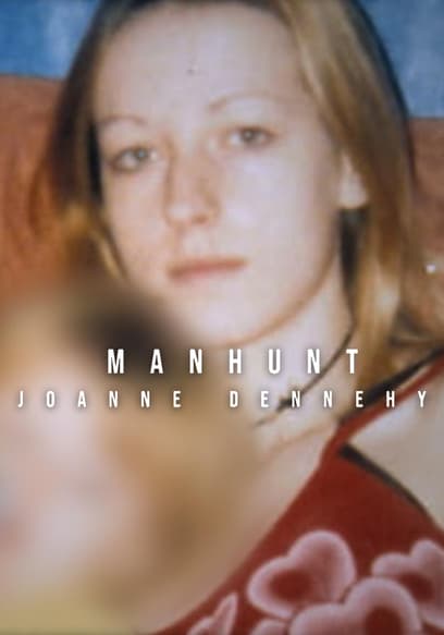 Manhunt: Joanna Dennehy