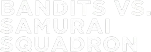 Bandits vs. Samurai Squadron