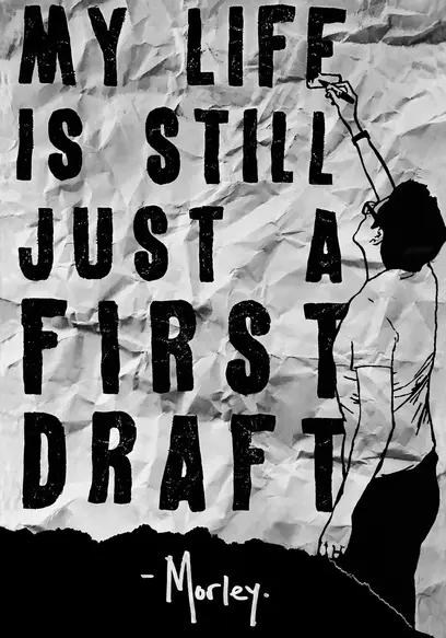 My Life Is Still Just a First Draft