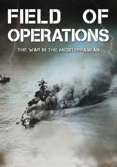 Field of Operations: The War in the Mediterranean