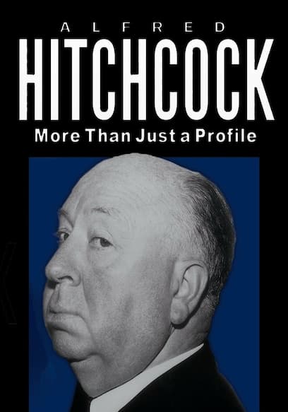 Alfred Hitchcock: More Than Just a Profile poster