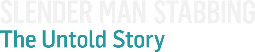 Slender Man Stabbing: The Untold Story