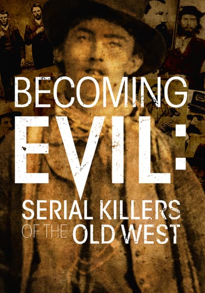 Becoming Evil: Serial Killers of the Old West