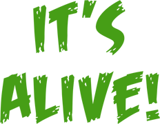 It's Alive!
