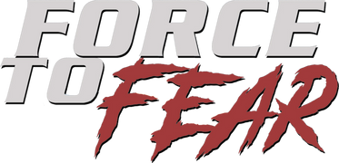 Force to Fear