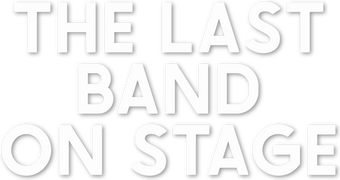 The Last Band on Stage
