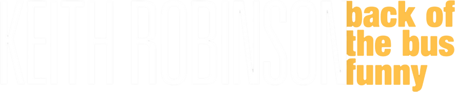 Kevin Hart Presents: Keith Robinson - Back of the Bus Funny